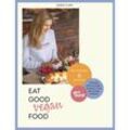 Eat Good Vegan Food - Doris Flury, Gebunden