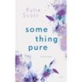 Something Pure - Kylie Scott, Taschenbuch