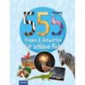 555 Fragen & Antworten für schlaue Kids - Sabine Fritz, Heike Huwald, Feryal Kanbay, Birgit Kuhn, Kerstin Landwehr, Isabel Liebers, Gebunden