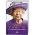 Queen Elizabeth II - Lebensweisheiten - Karen Dolby, Gebunden