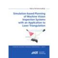 Simulation-based Planning of Machine Vision Inspection Systems with an Application to Laser Triangulation - Mahsa Mohammadikaji, Kartoniert (TB)