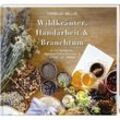 Wildkräuter, Handarbeit & Brauchtum - Cornelia Müller, Gebunden