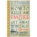 How To Rule An Empire and Get Away With It - K. J. Parker, Kartoniert (TB)