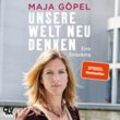 Unsere Welt neu denken - Maja Göpel (Hörbuch)