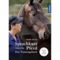 Sprachkurs Pferd - Das Trainingsbuch - Sharon Wilsie, Gebunden