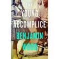 The Young Accomplice - Benjamin Wood, Gebunden