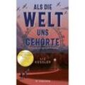 Als die Welt uns gehörte - Liz Kessler, Gebunden