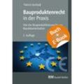 Bauproduktenrecht in der Praxis, 2. Auflage - mit E-Book (PDF), m. 1 Buch, m. 1 E-Book - Patrick Gerhold, Gebunden