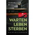Warten. Leben. Sterben / Isa Winter Bd.1 - Inken Witt, Kartoniert (TB)