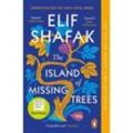 The Island of Missing Trees - Elif Shafak, Kartoniert (TB)