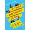 The Power of Nothing to Lose - William L. Silber, Gebunden