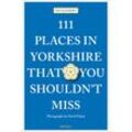 111 Places ... / 111 Places in Yorkshire That You Shouldn't MIss - Ed Glinert, Kartoniert (TB)