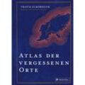 Atlas der vergessenen Orte - May I Arts and Media Ltd., Gebunden