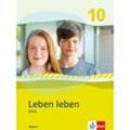 Leben leben. Ausgabe für Bayern ab 2017 / Leben leben 10. Ausgabe Bayern, Gebunden