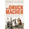 Die Druckmacher - Thomas Kaufmann, Gebunden
