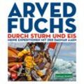 Durch Sturm und Eis - Arved Fuchs, Kartoniert (TB)