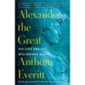 Alexander the Great - Anthony Everitt, Kartoniert (TB)