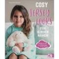 Cosy Jersey-Looks für Kinder nähen - Sonja Hahn-Schmück, Gebunden