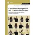 Classroom-Management mit 50 einfachen Gesten - Jasmin Steinbeck, Maximilian Schrievers, Geheftet