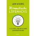 Himmlische Lifehacks - Len Woods, Kartoniert (TB)