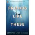 Friends Like These - Jennifer Lynn Alvarez, Kartoniert (TB)