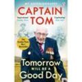 Tomorrow Will Be A Good Day - Captain Tom Moore, Kartoniert (TB)