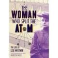The Woman Who Split the Atom: The Life of Lise Meitner - Marissa Moss, Gebunden