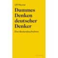 Dummes Denken deutscher Denker - Ulf Heuner, Kartoniert (TB)