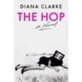 The Hop - Diana Clarke, Gebunden