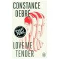 Love Me Tender - Constance Debre, Kartoniert (TB)
