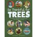 Be Thankful for Trees - Harriet Ziefert, Gebunden