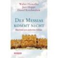 Der Messias kommt nicht - Walter Homolka, Juni Hoppe, Daniel Krochmalnik, Gebunden
