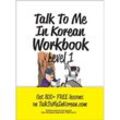 Talk To Me In Korean Workbook - Level 1, Kartoniert (TB)