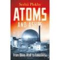 Atoms and Ashes - Serhii Plokhy, Gebunden