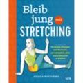 Bleib jung mit Stretching - Jessica Matthews, Kartoniert (TB)