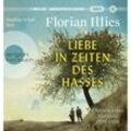 Liebe in Zeiten des Hasses,2 Audio-CD, 2 MP3 - Florian Illies (Hörbuch)