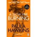 A Slow Fire Burning - Paula Hawkins, Kartoniert (TB)