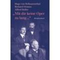 »Mit dir keine Oper zu lang ...« - Hugo von Hofmannsthal, Richard Strauss, Alfred Roller, Gebunden