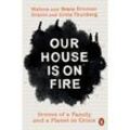 Our House is on Fire - Malena Ernman, Greta Thunberg, Beata Ernman, Svante Thunberg, Kartoniert (TB)