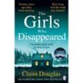 The Girls Who Disappeared - Claire Douglas, Kartoniert (TB)