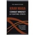 Krav Maga. Combat Mindset and Fighting Stress - Eyal Yanilov, Ole Boe, Kartoniert (TB)