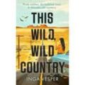 This Wild, Wild Country - Inga Vesper, Kartoniert (TB)