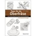 Tipps für die Oberfräse - 150 Zusatzvorrichtungen zum Nachbauen. 450 Detailzeichnungen - Richard Wagner, Gebunden