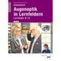 Augenoptik in Lernfeldern - Jörn Kommnick, Sören Schal, Verena Fricke, Tono Thape, Kartoniert (TB)