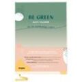Be Green Daily Planner - Brigitte Be Green, Kartoniert (TB)