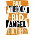 The Bad Angel Brothers - Paul Theroux, Kartoniert (TB)