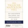 Der tägliche Napoleon Hill - Napoleon Hill, W. Clement Stone, Michael J. Ritt, Samuel A. Cypert, Gebunden