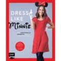 Dress like Minnie - Das inoffizielle Nähbuch für alle Disney-Fans, Gebunden