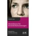 Mentalisieren bei Persönlichkeitsstörungen (Mentalisieren in Klinik und Praxis, Bd. 6) - Sebastian Euler, Gebunden