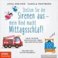 Stellen Sie die Sirenen aus - mein Kind macht Mittagsschlaf!, 1 Audio-CD, 1 MP3,1 Audio-CD - Lena Greiner, Carola Padtberg (Hörbuch)